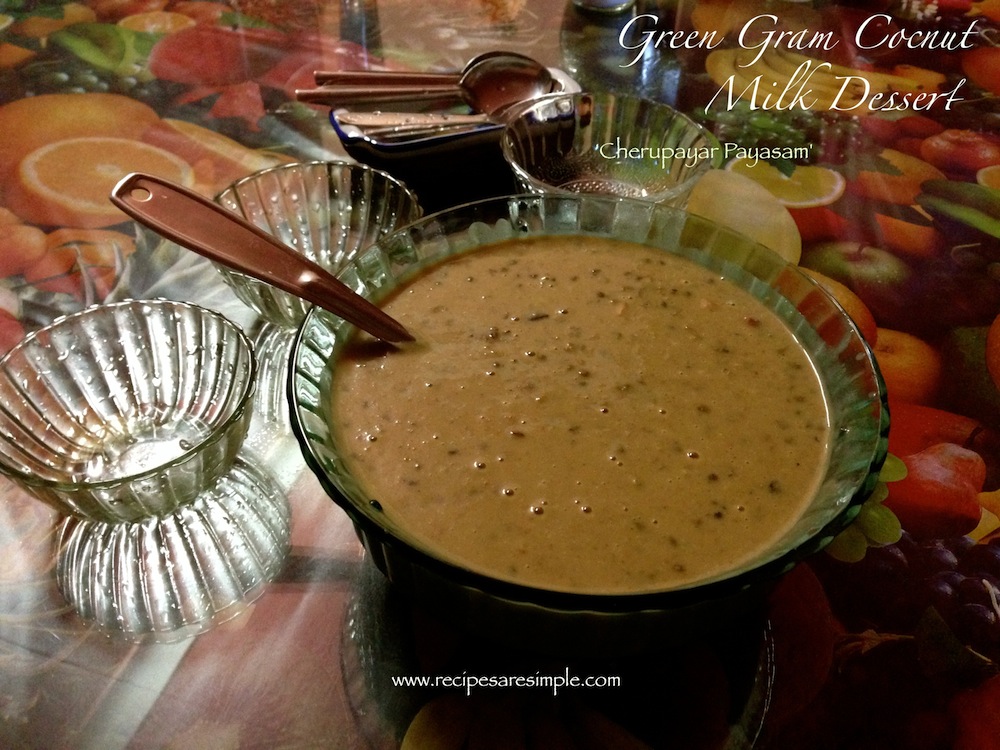 Sweet Mung Bean Dessert – Cherupayar Payasam