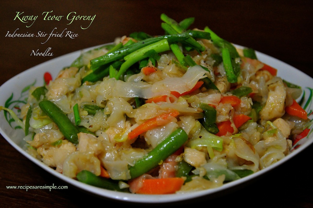 Kway Teow Goreng – Indonesian Stir Fried Broad Rice Noodles