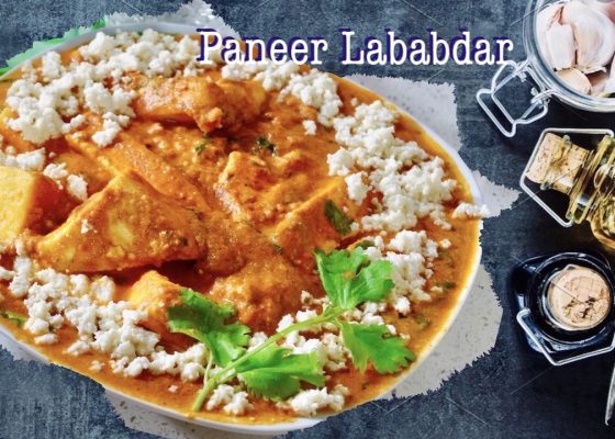 Paneer Lababdar – A delicious Recipe for Restaurant Paneer